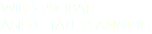 WILLS PROBATE
AND ESTATE PLANNING