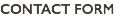 CONTACT FORM